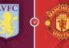 แมตช์ พรีวิว แอสตัน วิลล่า vs แมนฯ ยูไนเต็ด