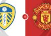 แมตช์ พรีวิว ลีดส์ ยูไนเต็ด vs แมนฯ ยูไนเต็ด