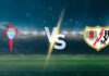 วิเคราะห์บอล เซลต้า บีโก้ vs ราโย่ บาเยกาโน่