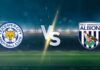 วิเคราะห์บอล เลสเตอร์ ซิตี้ vs เวสต์บรอมวิช