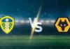 วิเคราะห์บอล ลีดส์ ยูไนเต็ด vs วูล์ฟแฮมป์ตัน